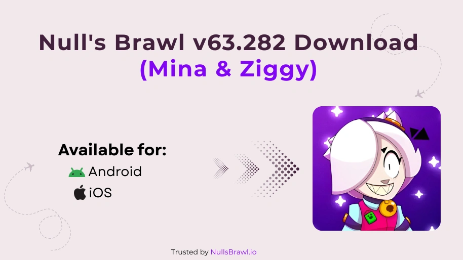 Null’s Brawl v63.282 APK Mina Ziggy